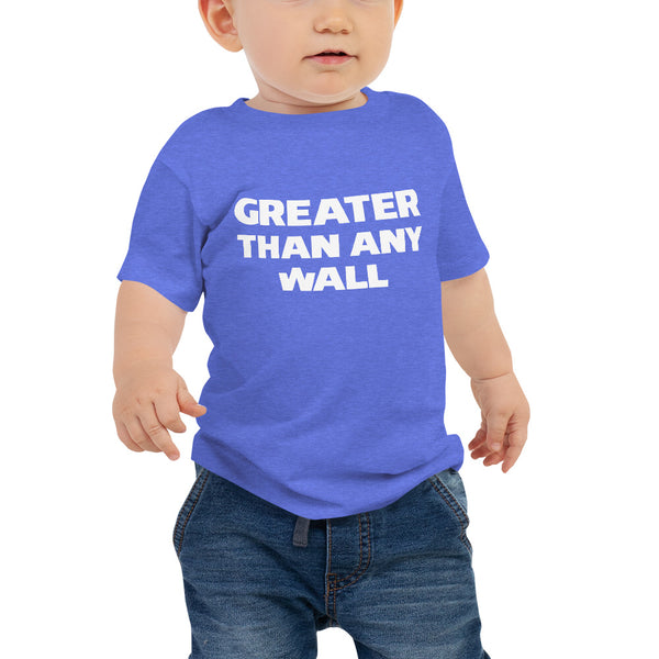 Playera (T-SHIRT) Bebé Greater Than Any Wall